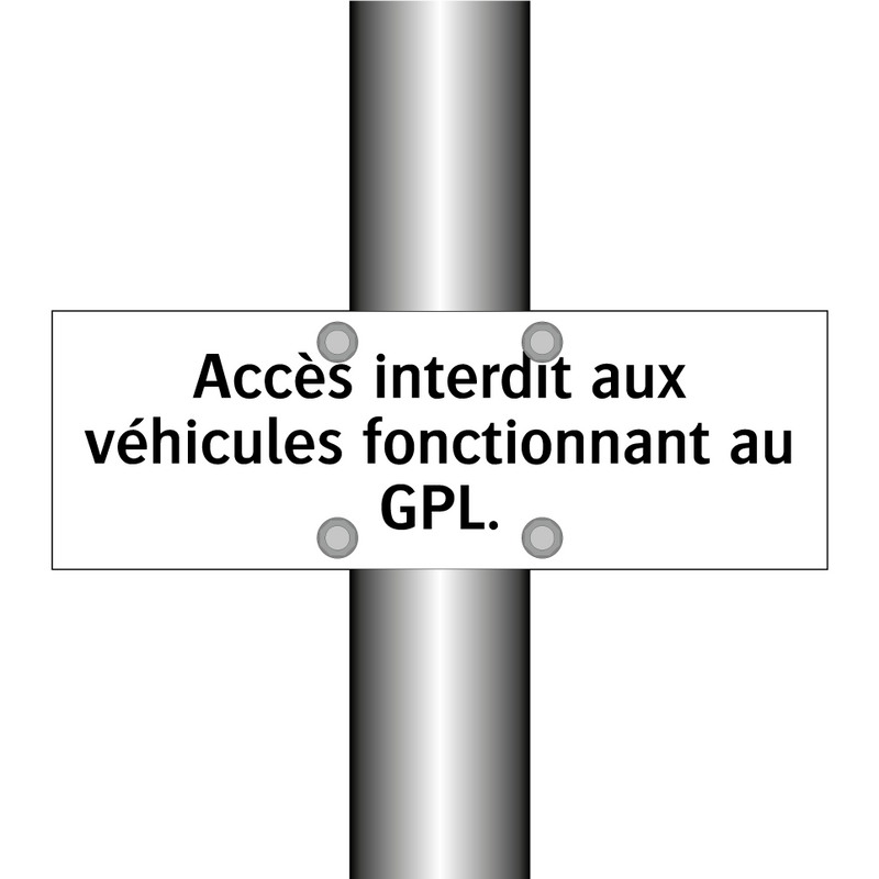 Accès interdit aux véhicules fonctionnant au GPL.