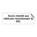 Accès interdit aux véhicules fonctionnant au GPL.