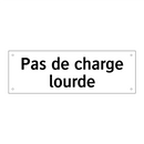 Pas de charge lourde