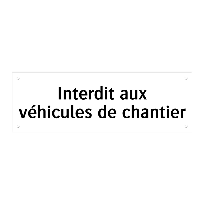 Interdit aux véhicules de chantier