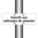 Interdit aux véhicules de chantier