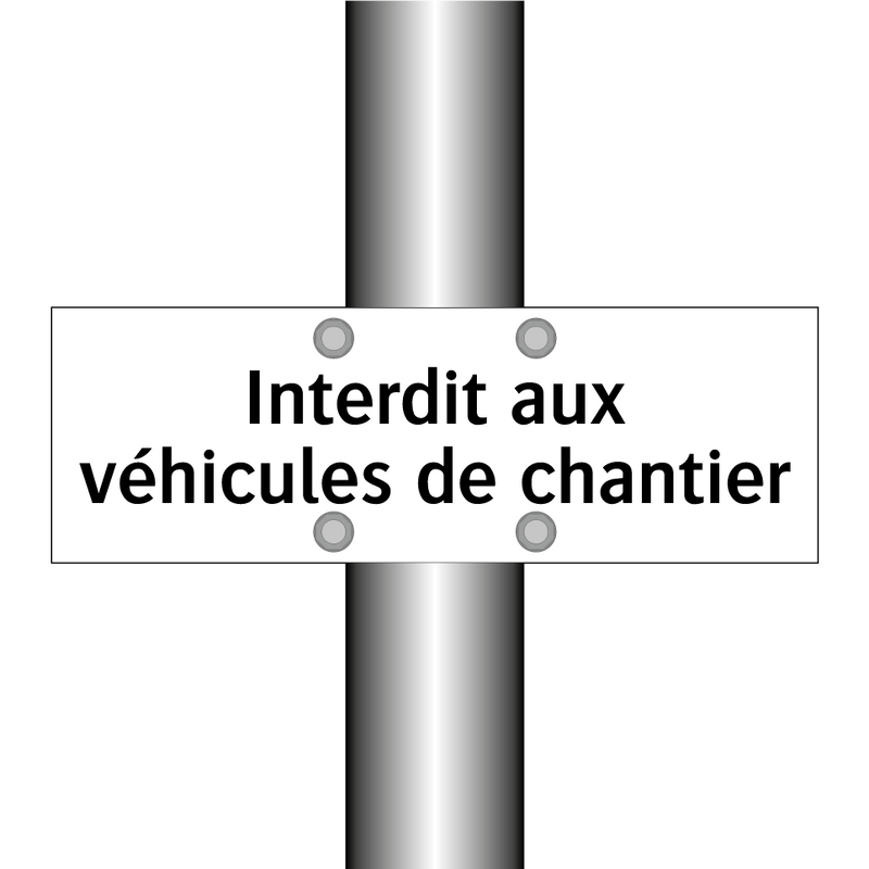 Interdit aux véhicules de chantier