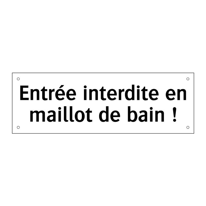 Entrée interdite en maillot de bain !