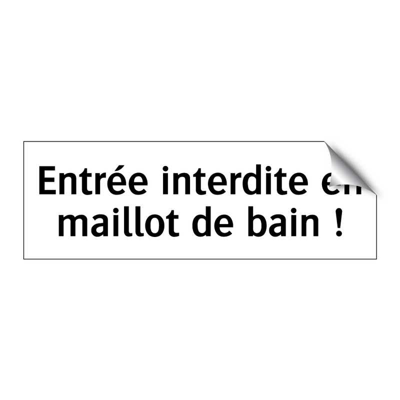 Entrée interdite en maillot de bain !