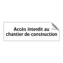 Accès interdit au chantier de construction