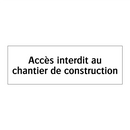 Accès interdit au chantier de construction