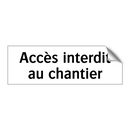 Accès interdit au chantier