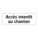 Accès interdit au chantier