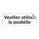 Veuillez utiliser la poubelle