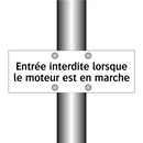 Entrée interdite lorsque le moteur est en marche