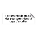 Il est interdit de stocker des poussettes dans la cage d'escalier.