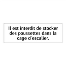 Il est interdit de stocker des poussettes dans la cage d'escalier.