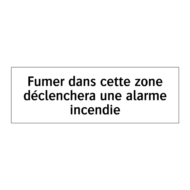 Fumer dans cette zone déclenchera une alarme incendie
