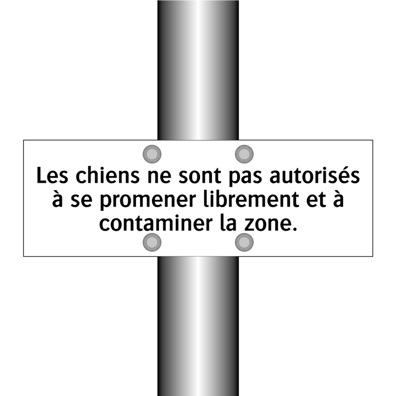 Les chiens ne sont pas autorisés à se promener librement et à contaminer la zone.