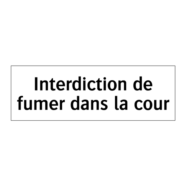 Interdiction de fumer dans la cour