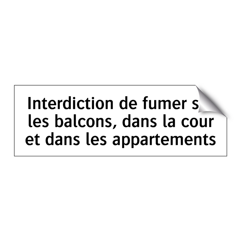 Interdiction de fumer sur les balcons, dans la cour et dans les appartements