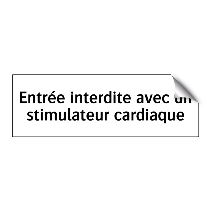 Entrée interdite avec un stimulateur cardiaque