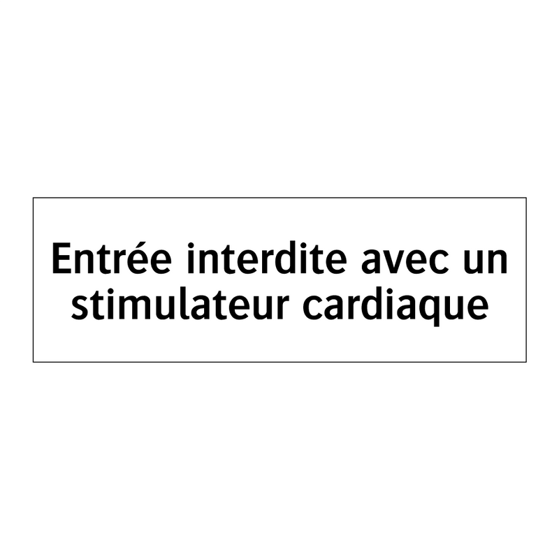 Entrée interdite avec un stimulateur cardiaque