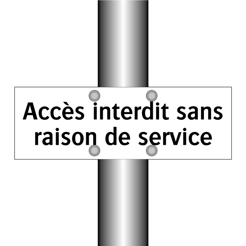 Accès interdit sans raison de service