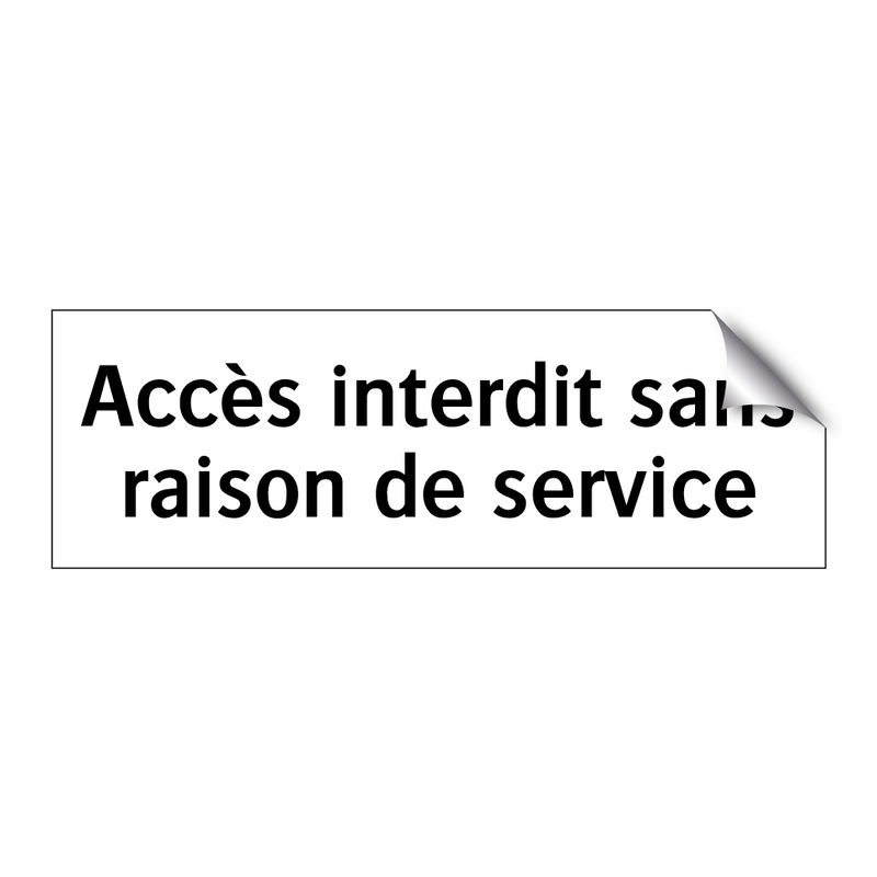 Accès interdit sans raison de service