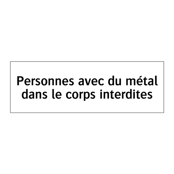 Personnes avec du métal dans le corps interdites