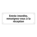 Entrée interdite, renseignez-vous à la réception