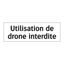 Utilisation de drone interdite