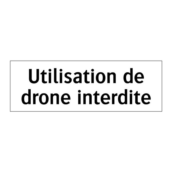 Utilisation de drone interdite