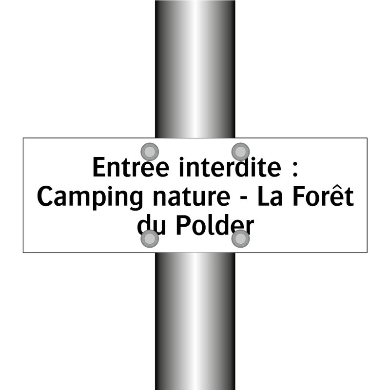 Entrée interdite : Camping nature - La Forêt du Polder