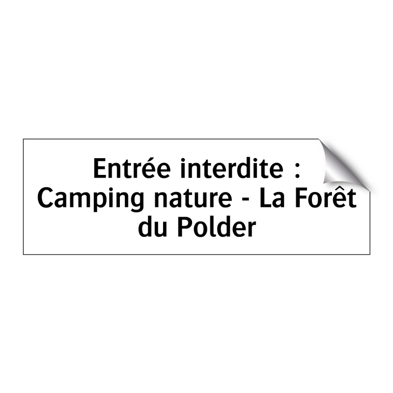 Entrée interdite : Camping nature - La Forêt du Polder