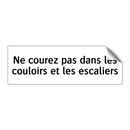 Ne courez pas dans les couloirs et les escaliers