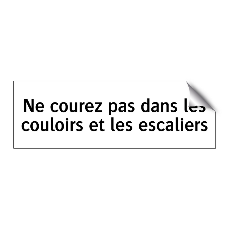 Ne courez pas dans les couloirs et les escaliers