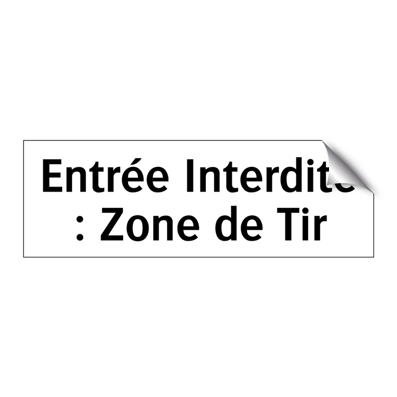 Entrée Interdite : Zone de Tir