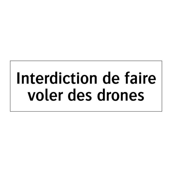 Interdiction de faire voler des drones