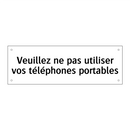 Veuillez ne pas utiliser vos téléphones portables