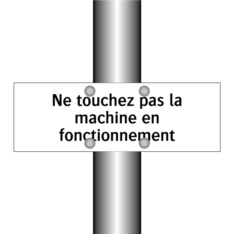 Ne touchez pas la machine en fonctionnement