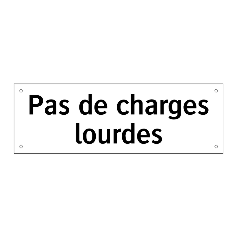 Pas de charges lourdes