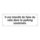 Il est interdit de faire du vélo dans le parking souterrain.