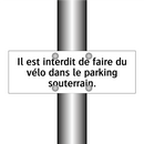 Il est interdit de faire du vélo dans le parking souterrain.