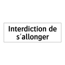 Interdiction de s'allonger
