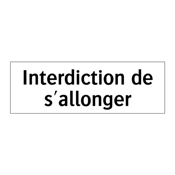 Interdiction de s'allonger