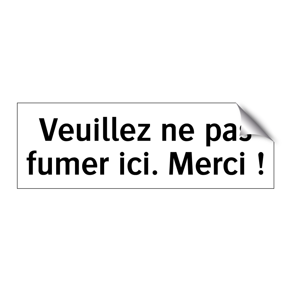 Veuillez ne pas fumer ici. Merci !