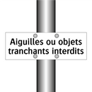 Aiguilles ou objets tranchants interdits