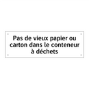 Pas de vieux papier ou carton dans le conteneur à déchets