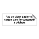 Pas de vieux papier ou carton dans le conteneur à déchets