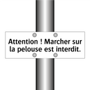 Attention ! Marcher sur la pelouse est interdit.