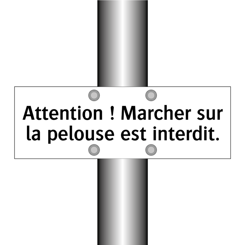 Attention ! Marcher sur la pelouse est interdit.