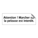Attention ! Marcher sur la pelouse est interdit.