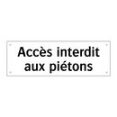 Accès interdit aux piétons