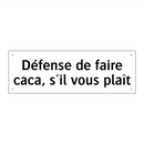 Défense de faire caca, s'il vous plaît